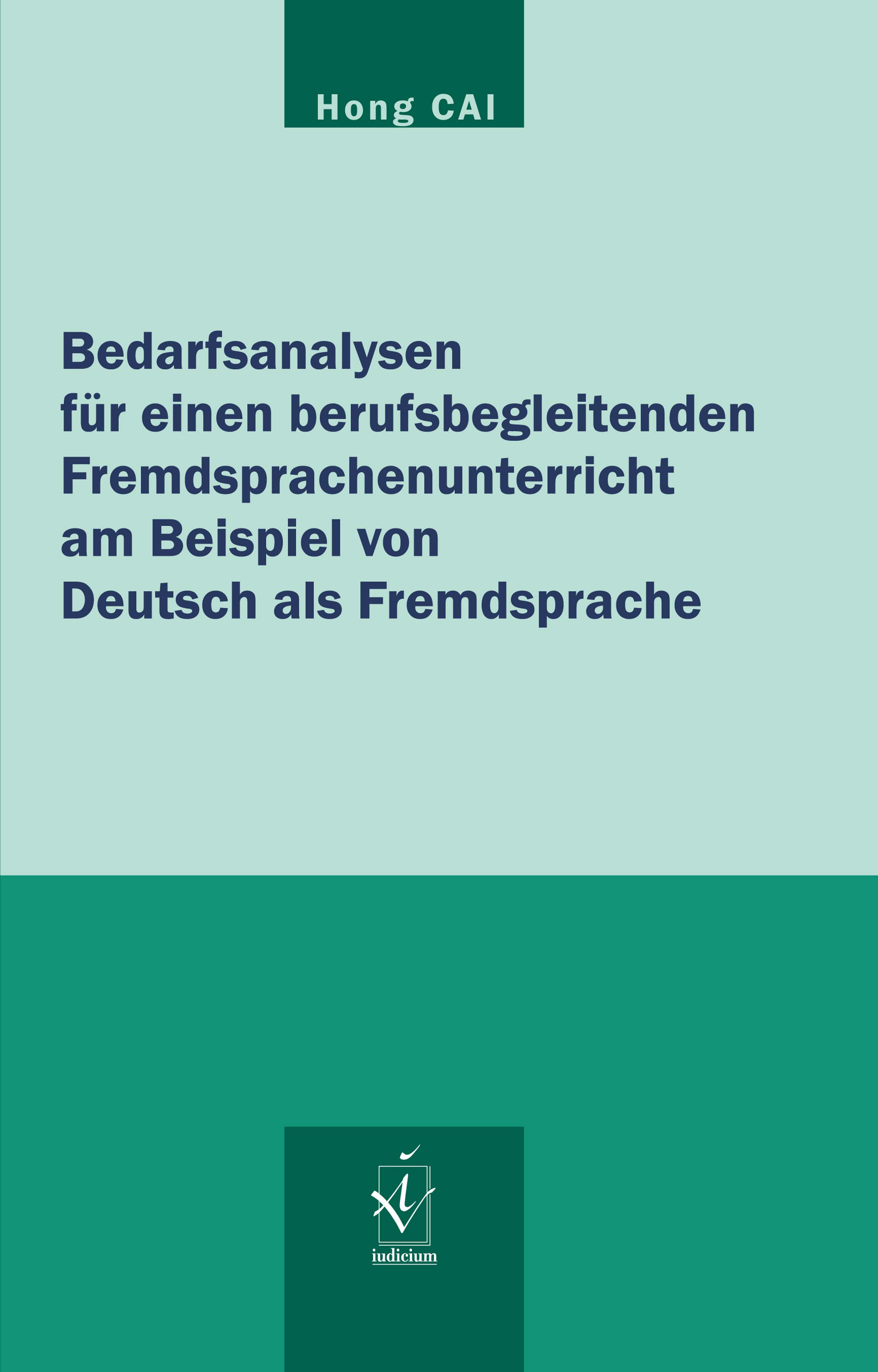 Bedarfsanalysen für einen berufsbegleitenden Fremdsprachenunterricht am Beispiel von Deutsch als Fremdsprache
