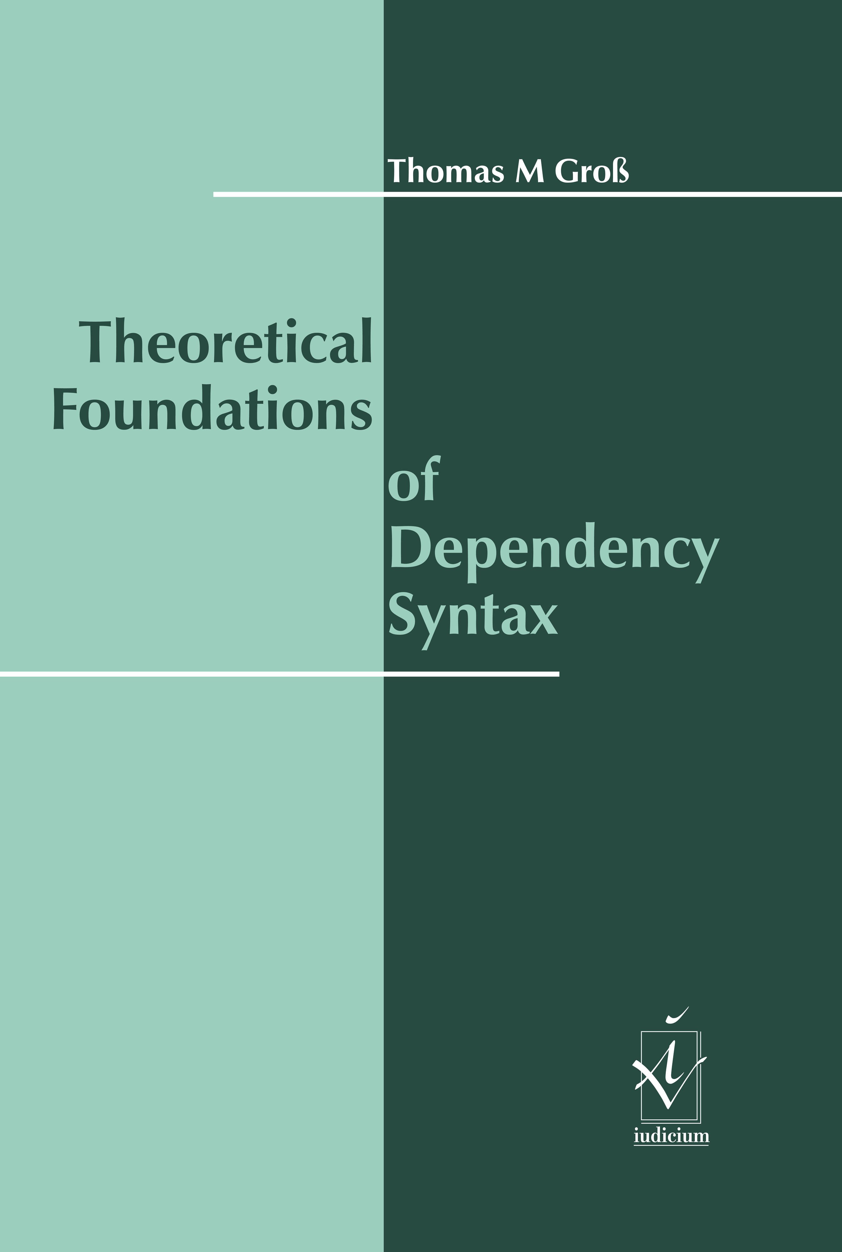 Theoretical Foundations of Dependency Syntax