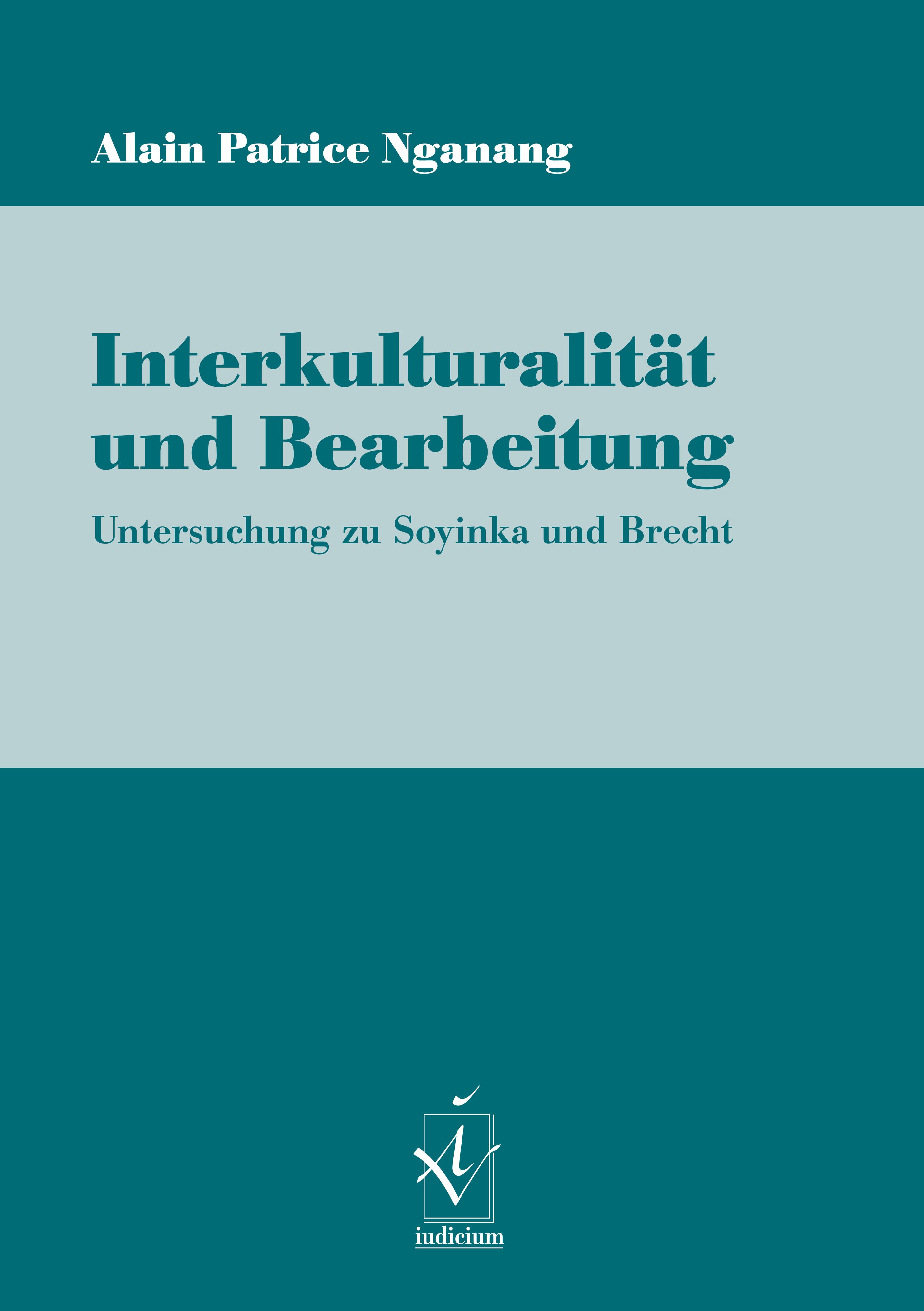 Interkulturalität und Bearbeitung: Untersuchung zu Soyinka und Brecht